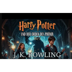 arry Potter und der Orden des Phönix – Das komplette Hörbuch (11 Stunden voller Magie & Spannung!)