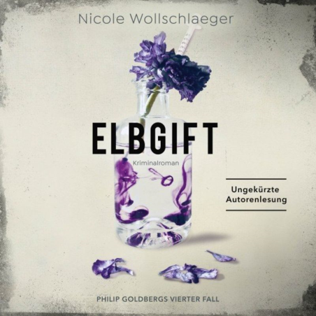 🎧 Nicole Wollschläger – Kommissar Philip Goldberg – Elb-Krimi 04: Elbgift