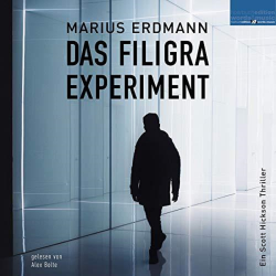 🎧 Hörbuch – Das Filigra-Experiment – Ein Scott Hickson Thriller