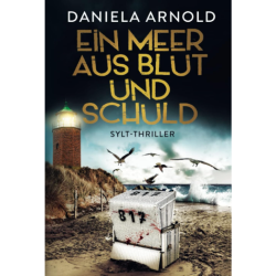 Hörspiel – Daniela Arnold: Ein Meer aus Blut und Schuld (Sylt-Thriller)