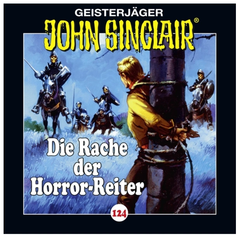 Das Hörspiel „John Sinclair – Folge 124: Die Rache der Horror-Reiter“ Das Hörspiel „John Sinclair – Folge 124: Die Rache der Horror-Reiter“