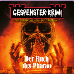Das Hörspiel „Gespenster-Krimi 05 – Der Fluch des Pharao“