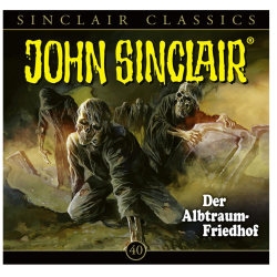 Das Hörspiel „John Sinclair – Der Albtraum-Friedhof“