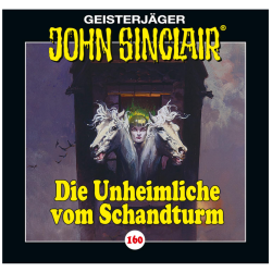 Das Hörspiel „John Sinclair – Die Unheimliche vom Schandturm“